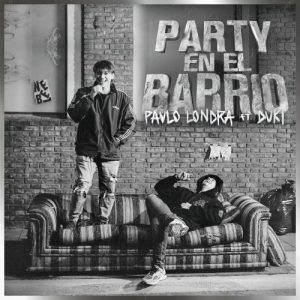 Paulo Londra Ft. Duki – Party En El Barrio